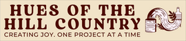 Hues of the Hill Country logo promoting DIY décor supplies and premium paints for artistic home projects.